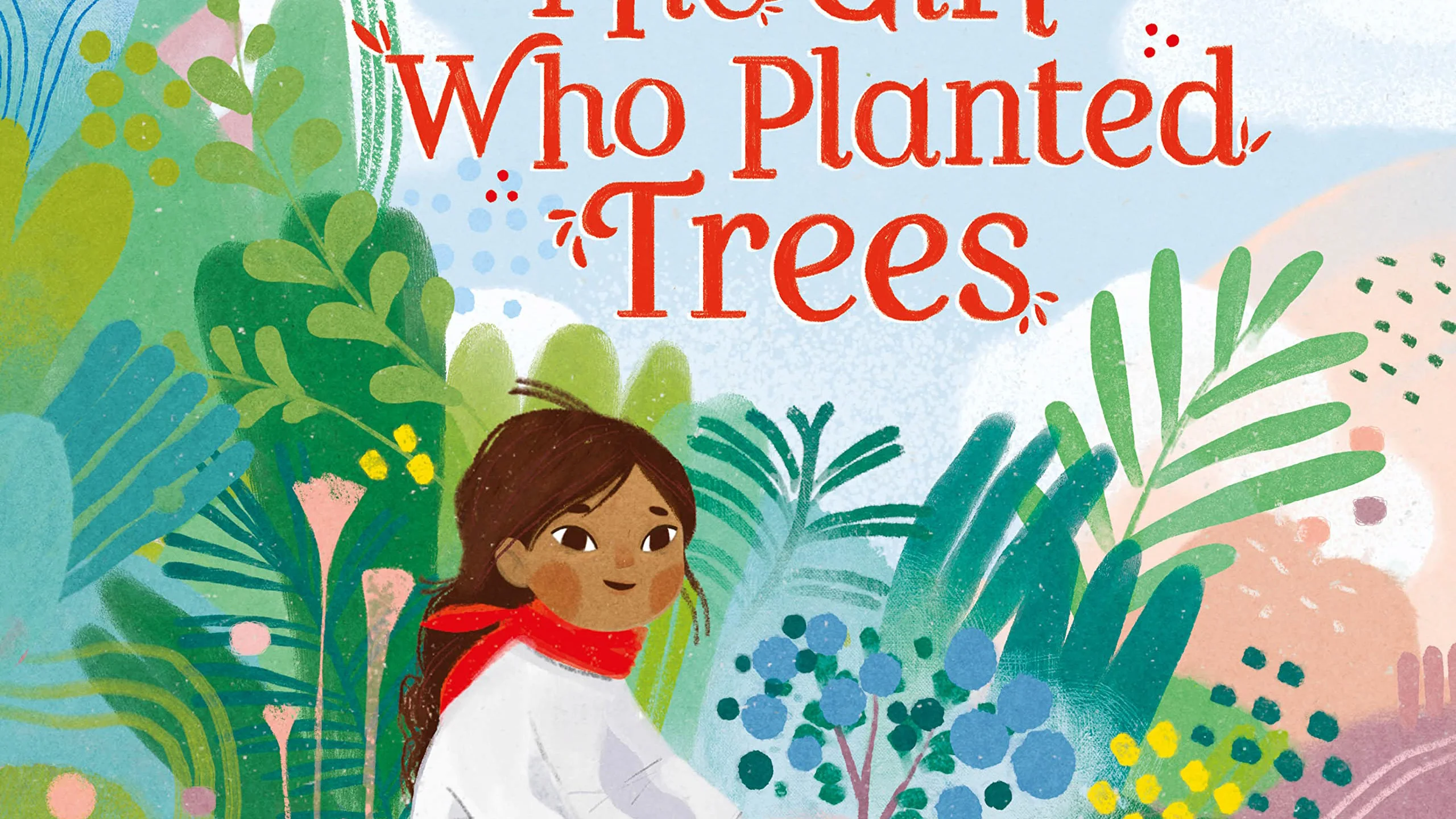 The Girl Who Planted Trees